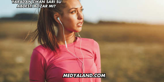 Yaradan Çıkan Sarı Su Abdesti Bozar mı?