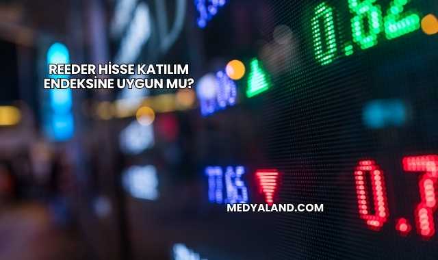 Reeder Hisse Katılım Endeksine Uygun mu?