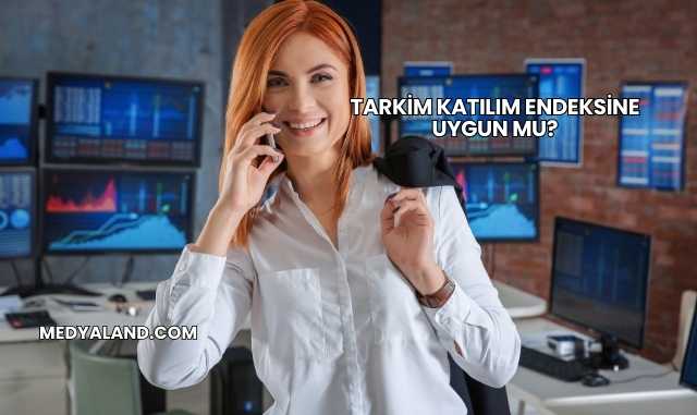 Tarkim Katılım Endeksine Uygun mu?