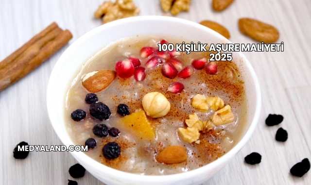 100 Kişilik Aşure Maliyeti 2025