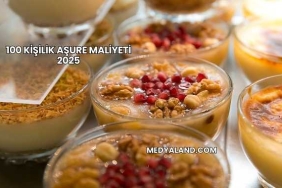 100 Kişilik Aşure Maliyeti 2025