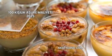 100 Kişilik Aşure Maliyeti 2025