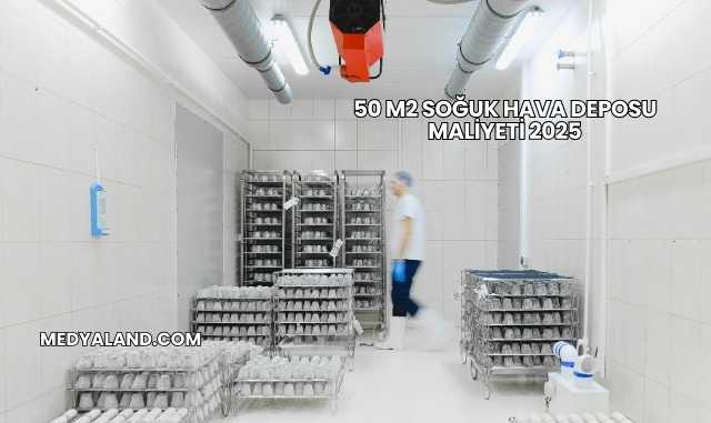 50 m2 Soğuk Hava Deposu Maliyeti 2025