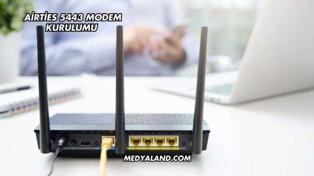Airties 5443 Modem Kurulumu Nasıl Yapılır?