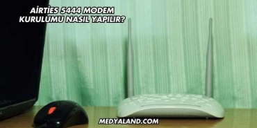Airties 5444 Modem Kurulumu Nasıl Yapılır?