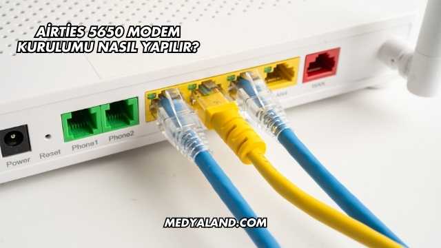Airties 5650 Modem Kurulumu Nasıl Yapılır?