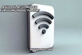 Asus DSL AC51 Modem Kurulumu Nasıl Yapılır?