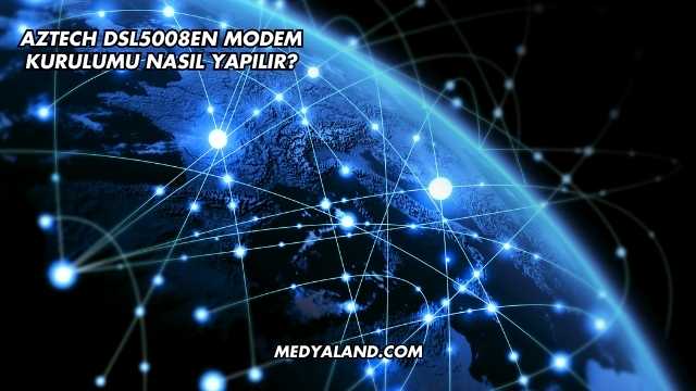 Aztech Dsl5008EN Modem Kurulumu Nasıl Yapılır?