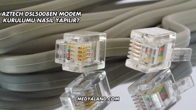 Aztech Dsl605EW Modem Kurulumu Nasıl Yapılır?