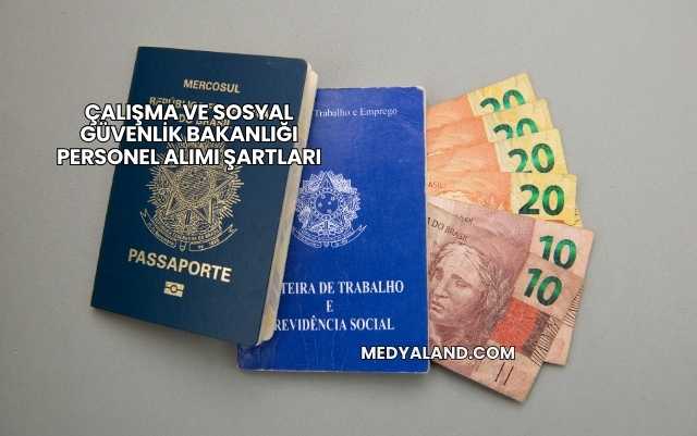 Çalışma ve Sosyal Güvenlik Bakanlığı Personel Alımı Şartları