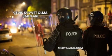 Çevik Kuvvet Olma Şartları