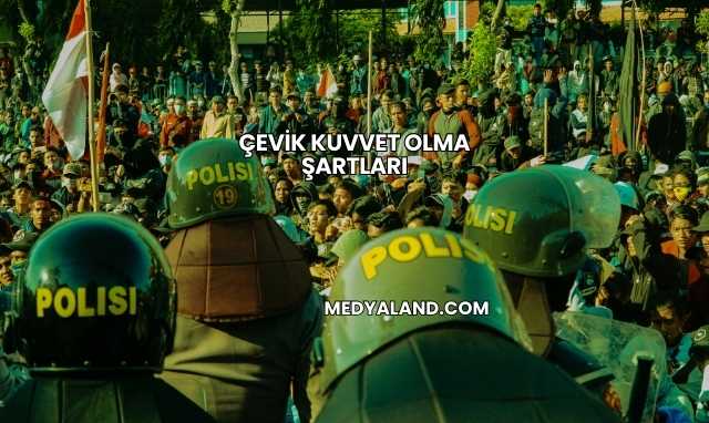 Çevik Kuvvet Olma Şartları
