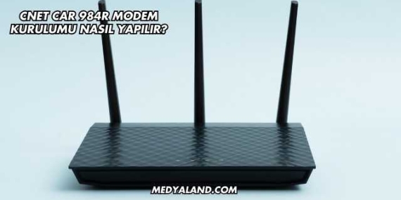 Cnet Car 984R Modem Kurulumu Nasıl Yapılır?