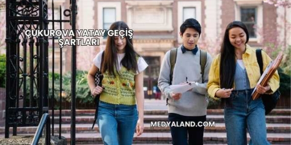 Çukurova Yatay Geçiş Şartları