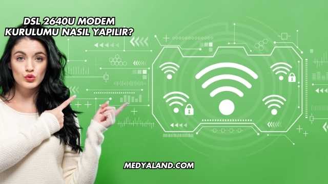 Dsl 2640U Modem Kurulumu Nasıl Yapılır?