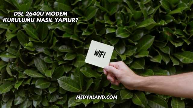 Dsl 2640U Modem Kurulumu Nasıl Yapılır?