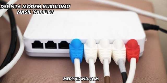 Dsl N16 Modem Kurulumu Nasıl Yapılır?
