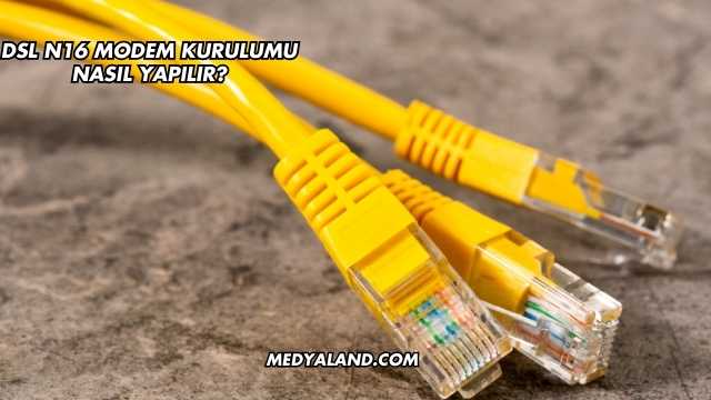 Dsl N16 Modem Kurulumu Nasıl Yapılır?