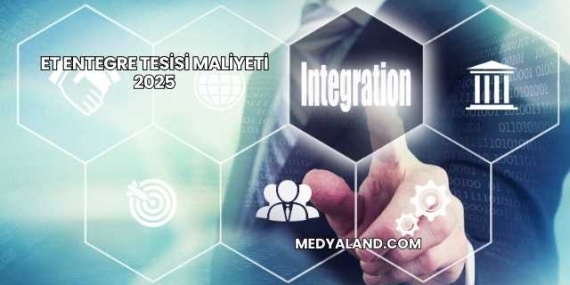 Et Entegre Tesisi Maliyeti 2025