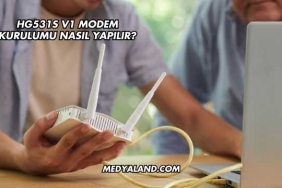 Hg531s V1 Modem Kurulumu Nasıl Yapılır?