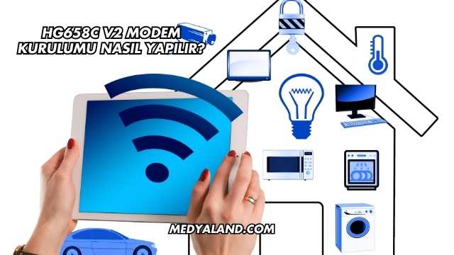 Hg658c V2 Modem Kurulumu Nasıl Yapılır?