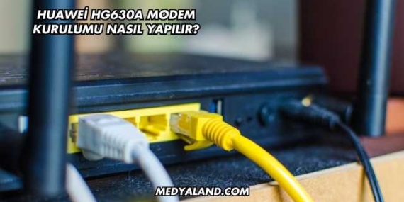 Huawei Hg630a Modem Kurulumu Nasıl Yapılır?