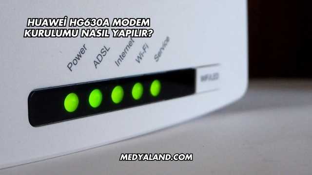 Huawei Hg630a Modem Kurulumu Nasıl Yapılır?