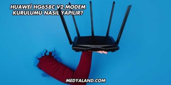 Huawei Hg658c V2 Modem Kurulumu Nasıl Yapılır?