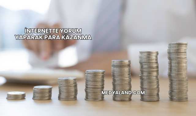 İnternette Yorum Yaparak Para Kazanma