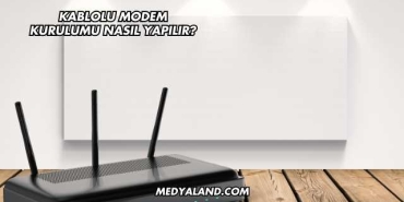Kablolu Modem Kurulumu Nasıl Yapılır?