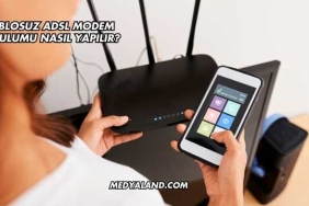 Kablosuz Adsl Modem Kurulumu Nasıl Yapılır?