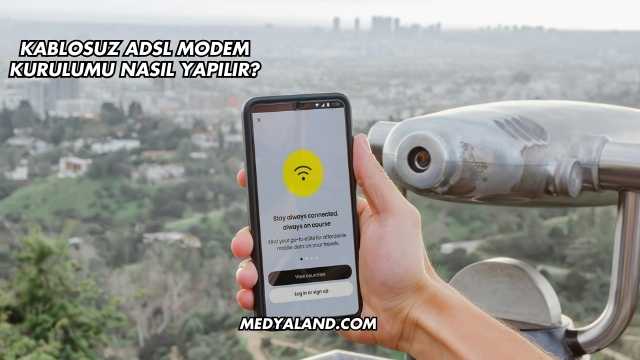 Kablosuz Adsl Modem Kurulumu Nasıl Yapılır?
