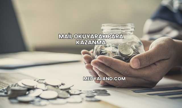 Mail Okuyarak Para Kazanma