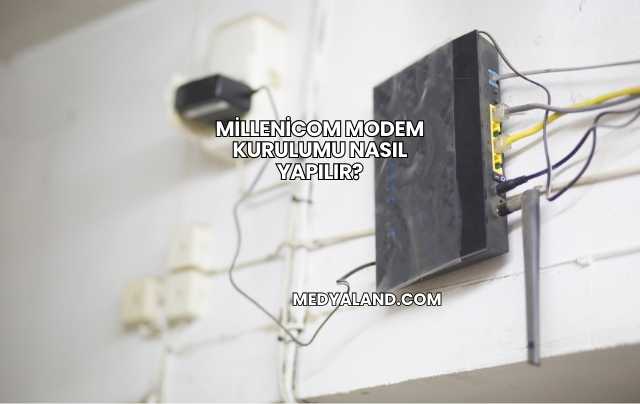 Millenicom Modem Kurulumu Nasıl Yapılır?