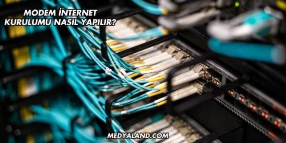 Modem İnternet Kurulumu Nasıl Yapılır?