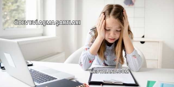 Ödev Evi Açma Şartları