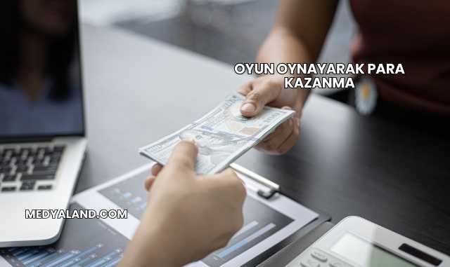 Oyun Oynayarak Para Kazanma