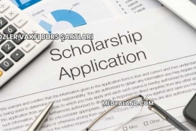 Özler Vakfı Burs Şartları