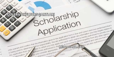 Özler Vakfı Burs Şartları