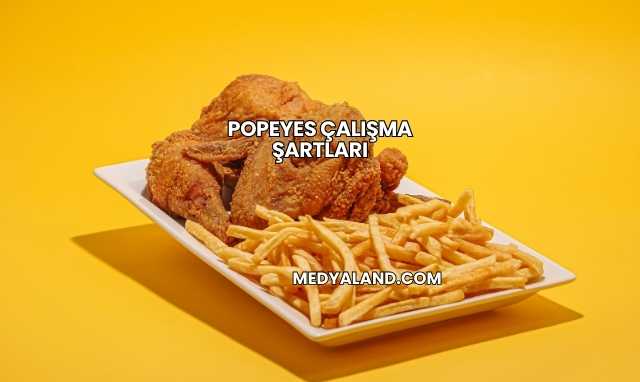 Popeyes Çalışma Şartları