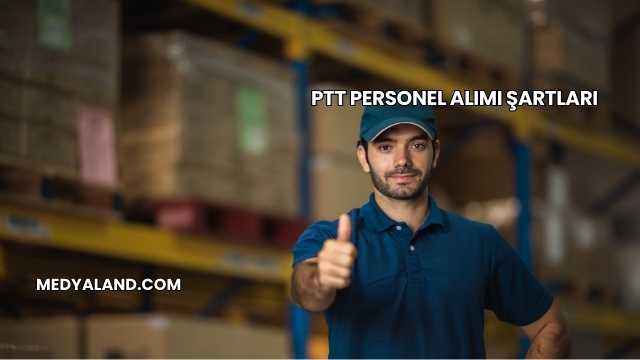 Ptt Personel Alımı Şartları
