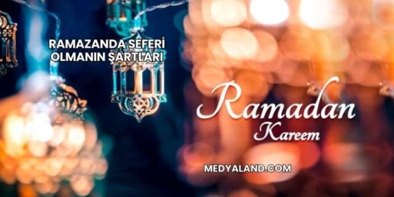 Ramazanda Seferi Olmanın Şartları