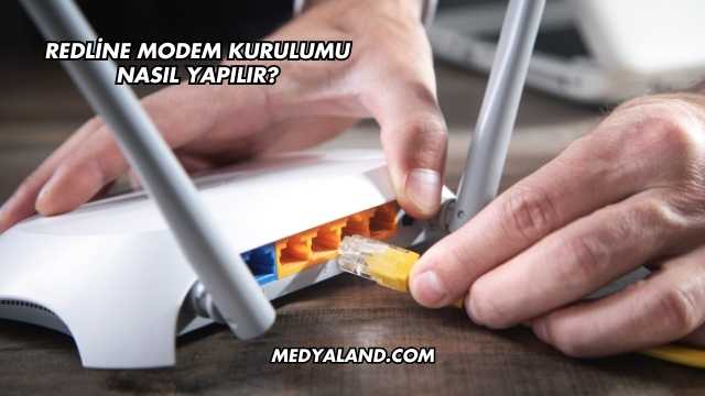 Redline Modem Kurulumu Nasıl Yapılır?