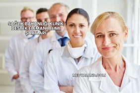Sağlık Bakanlığı Klinik Destek Elemanı Alımı Şartları