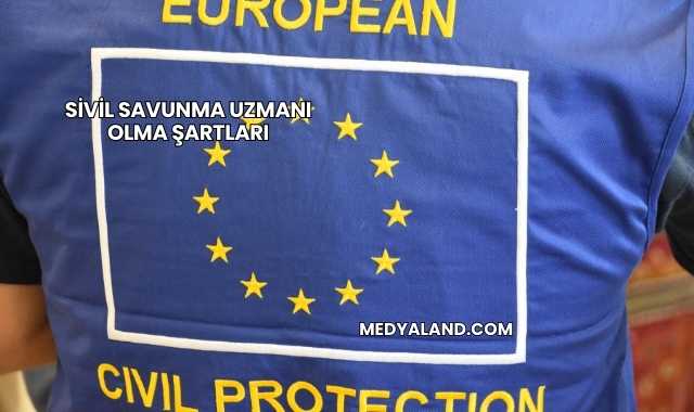 Sivil Savunma Uzmanı Olma Şartları