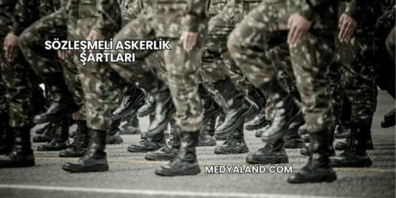 Sözleşmeli Askerlik Şartları