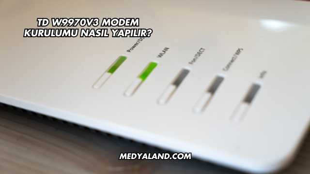 Td W9970v3 Modem Kurulumu Nasıl Yapılır?