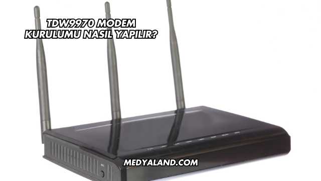 Tdw9970 Modem Kurulumu Nasıl Yapılır?
