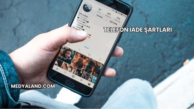 Telefon İade Şartları