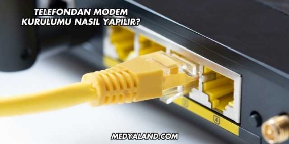 Telefondan Modem Kurulumu Nasıl Yapılır?